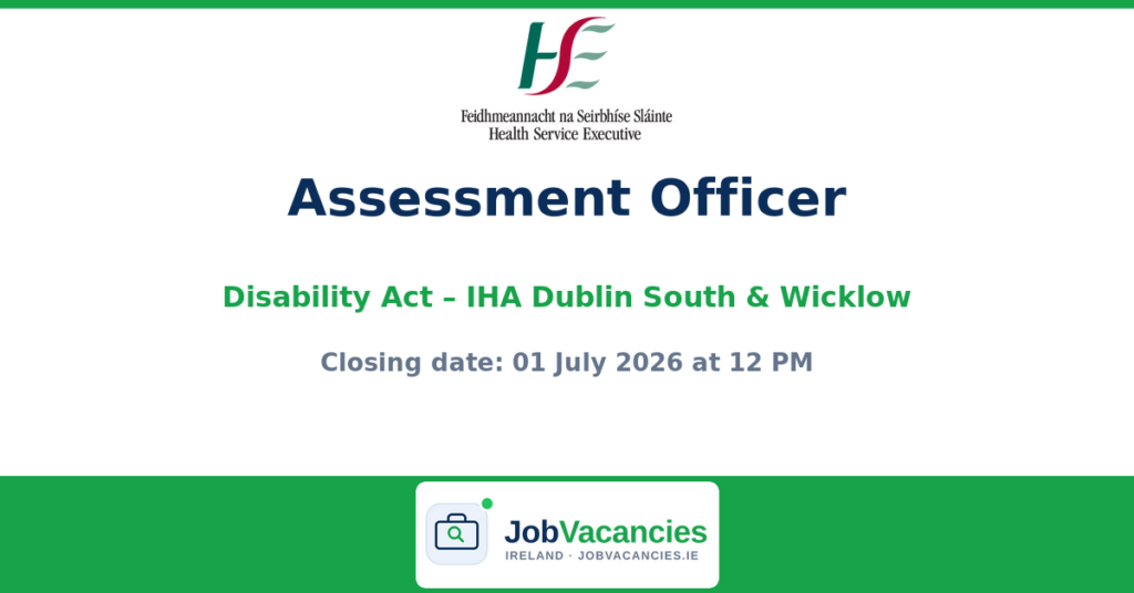 Assessment Officer (Disability Act) — IHA Dublin South & Wicklow