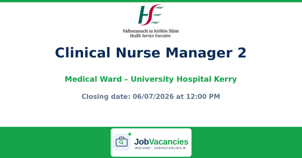 Clinical Nurse Manager 2 — Tullig Ward, University Hospital Kerry