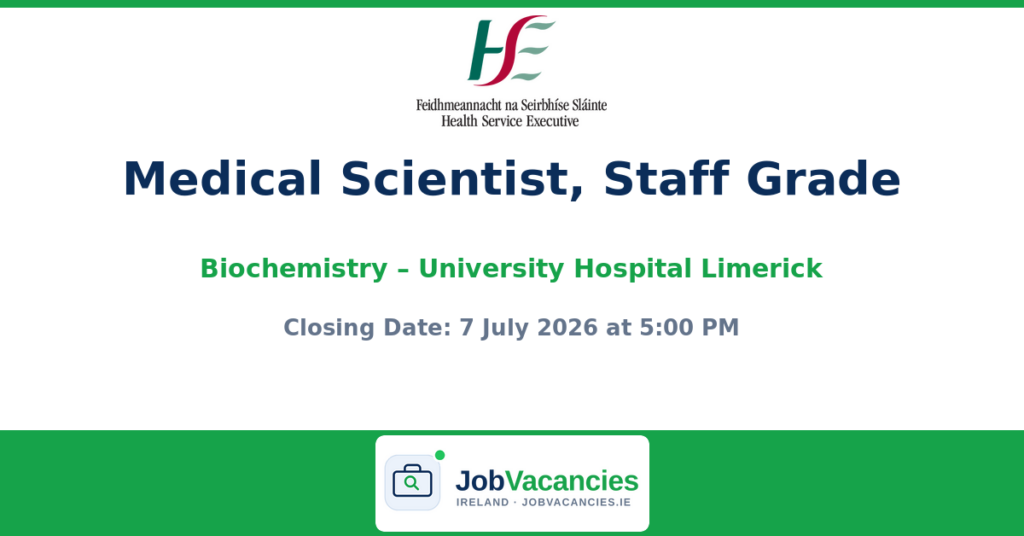 Medical Scientist, Staff Grade (Biochemistry) – University Hospital Limerick, HSE Mid West