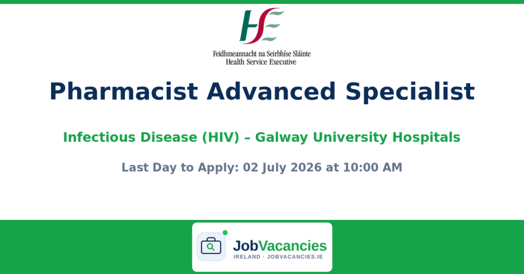 Pharmacist Advanced Specialist in Infectious Disease / HIV — Galway University Hospitals