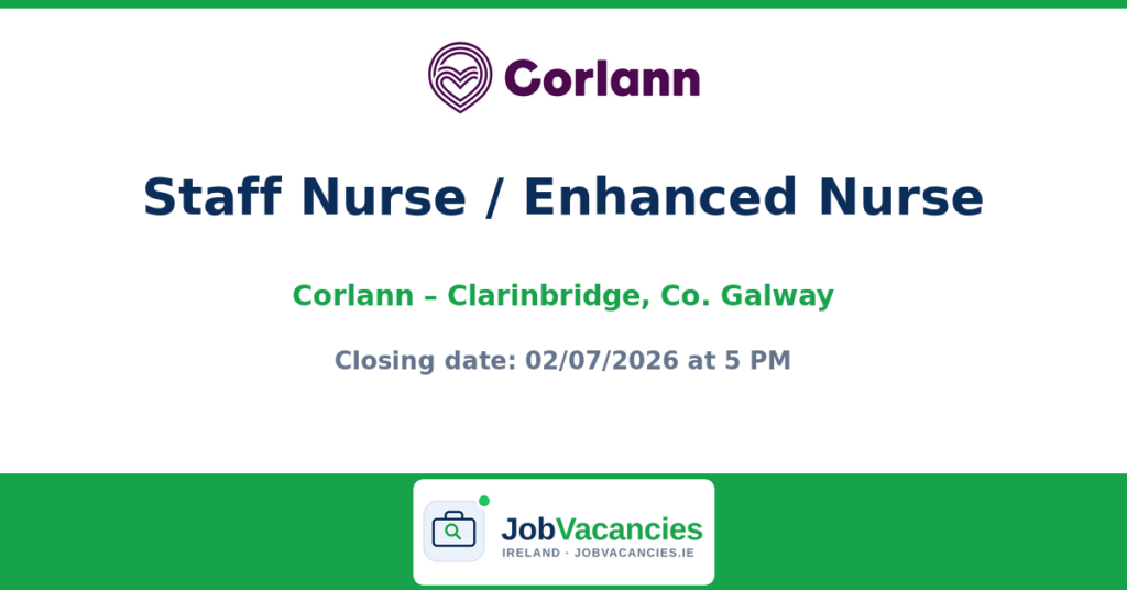 Staff Nurse / Enhanced Nurse — Corlann, Clarinbridge, Co. Galway