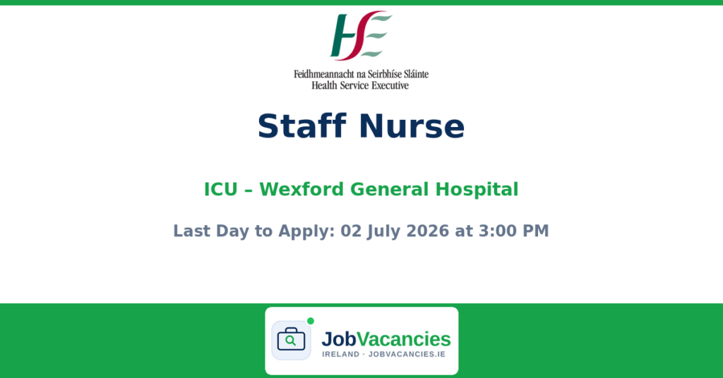 Staff Nurse — Intensive Care Unit, Wexford General Hospital
