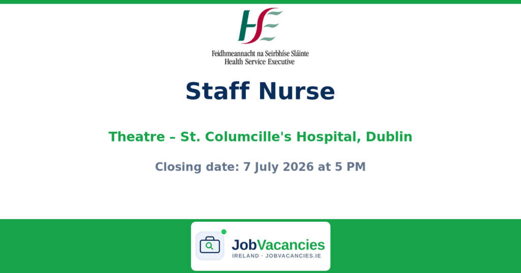 Staff Nurse — Theatre, St. Columcille’s Hospital, Loughlinstown