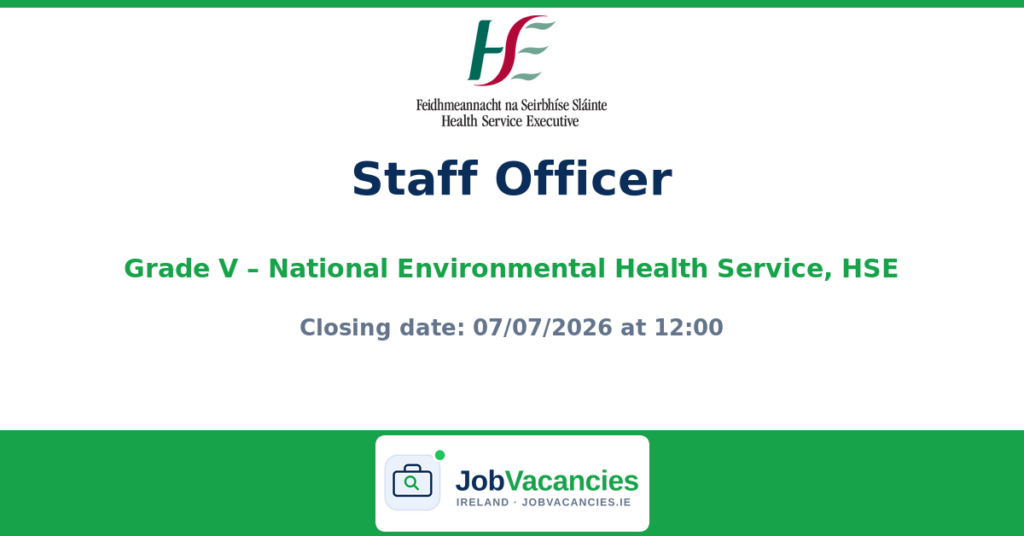 Staff Officer (Grade V) — National Environmental Health Service, HSE