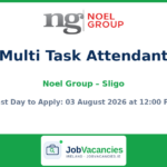 Multi Task Attendant Jobs in Sligo | Noel Group